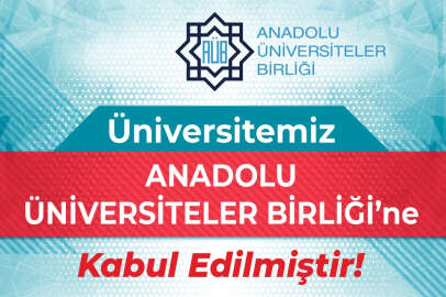 Üniversitemiz Anadolu Üniversiteler Birliğine Kabul Edildi