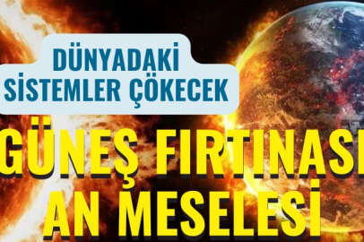 GÜNEŞ FIRTINASI DÜNYAYI VURACAK